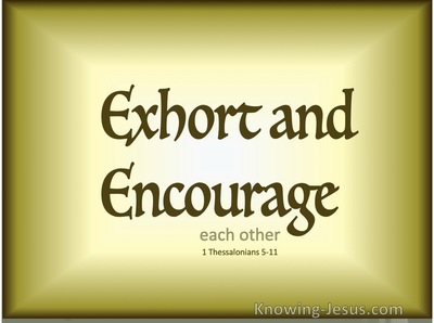 Exhort and Encourage